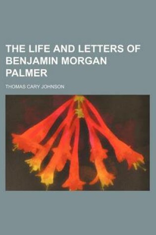 Cover of The Life and Letters of Benjamin Morgan Palmer