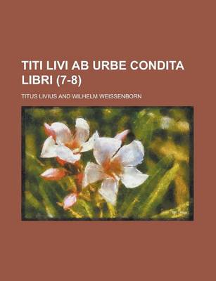 Book cover for Titi Livi AB Urbe Condita Libri (7-8 )