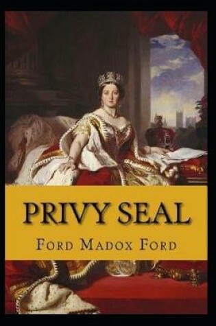 Cover of Privy Seal(The Fifth Queen Trilogy #2) Annotated