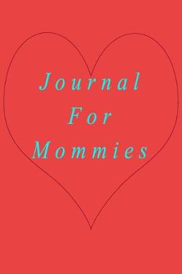 Book cover for Journal For Mommies