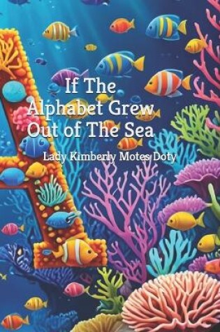 Cover of If The Alphabet Grew Out of The Sea