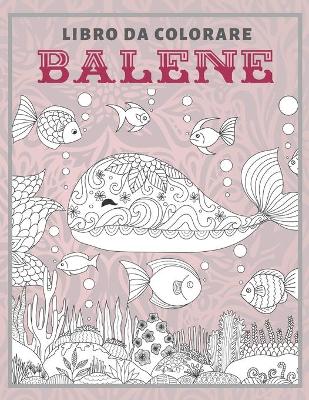 Cover of Balene - Libro da colorare