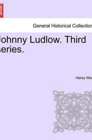 Cover of Johnny Ludlow. Third Series.