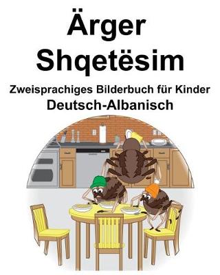 Book cover for Deutsch-Albanisch Ärger/Shqetësim Zweisprachiges Bilderbuch für Kinder