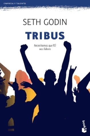 Cover of Tribus: Necesitamos Que Tú Nos Lideres / Tribes: We Need You to Lead Us (Marketing Y Ventas)