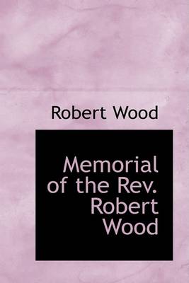 Book cover for Memorial of the REV. Robert Wood