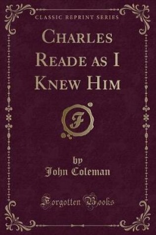 Cover of Charles Reade as I Knew Him (Classic Reprint)