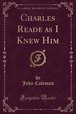 Book cover for Charles Reade as I Knew Him (Classic Reprint)