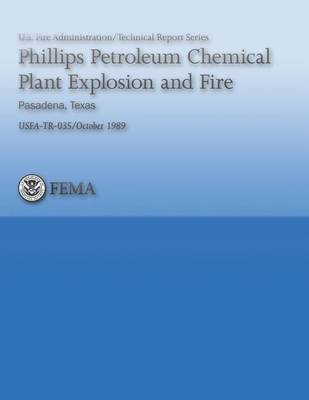 Book cover for Phillips Petroleum Chemical Plant Explosion and Fire, Pasadena, Texas