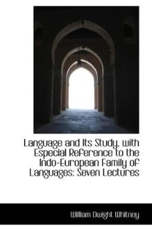 Cover of Language and Its Study, with Especial Reference to the Indo-European Family of Languages