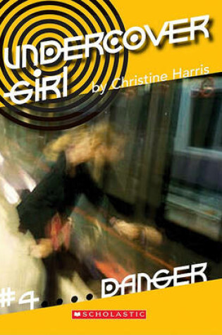 Cover of Undercover Girl #4 Danger