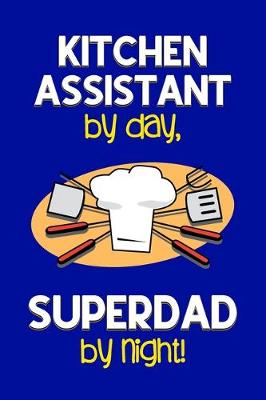 Book cover for Kitchen Assistant by day, Superdad by night!