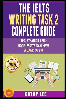 Book cover for The Ielts Writing Task 2 Complete Guide