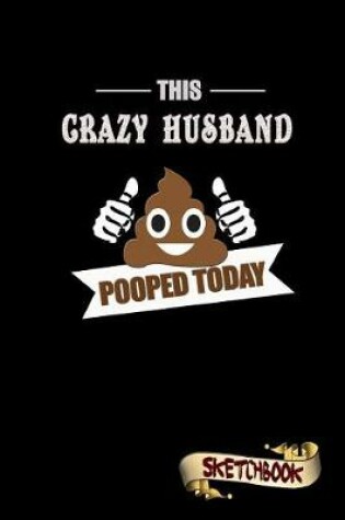 Cover of This Crazy Husband Pooped Today