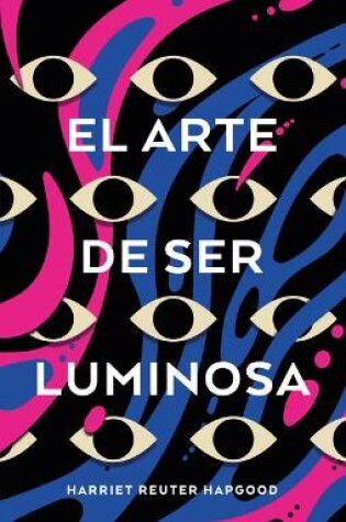Cover of Arte de Ser Luminosa, El