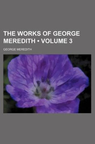 Cover of The Works of George Meredith (Volume 3)