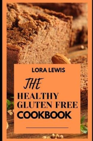 Cover of The Healthy Gluten Free Cookbook