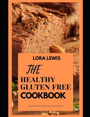 Book cover for The Healthy Gluten Free Cookbook