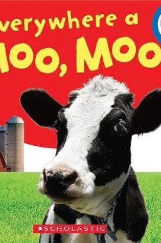 Cover of Everywhere a Moo, Moo (Rookie Toddler)