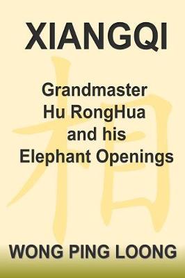 Book cover for Xiangqi Grandmaster Hu Ronghua and His Elephant Openings