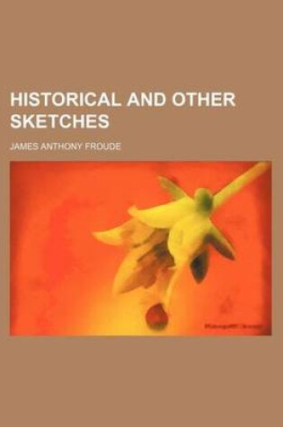 Cover of Historical and Other Sketches