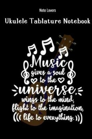 Cover of Music Gives A Soul To The Universe Wings To The Mind, Flight To The Imagination Life To Everything