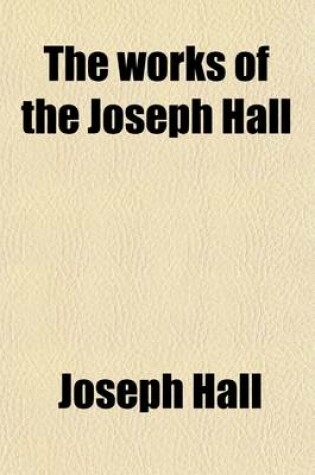 Cover of The Works of the Joseph Hall, 9