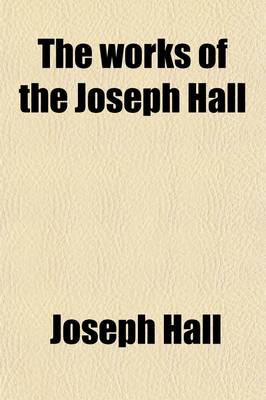 Book cover for The Works of the Joseph Hall, 9