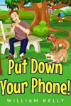 Book cover for Put Down Your Phone!