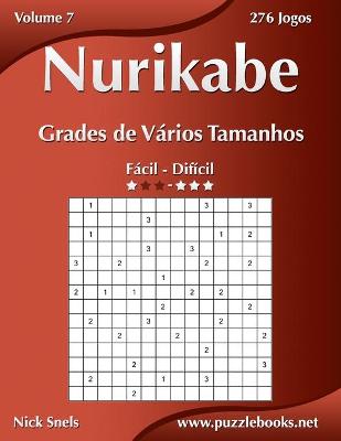 Cover of Nurikabe Grades de Vários Tamanhos - Fácil ao Difícil - Volume 7 - 276 Jogos