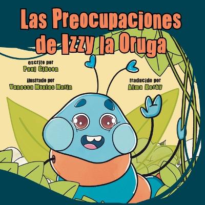 Book cover for Las Preocupaciones de Izzy la Oruga