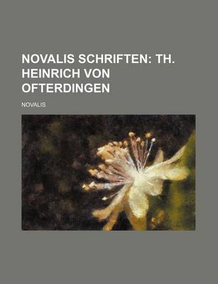 Book cover for Novalis Schriften (1); Th. Heinrich Von Ofterdingen