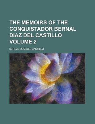 Book cover for The Memoirs of the Conquistador Bernal Diaz del Castillo (Volume 2)