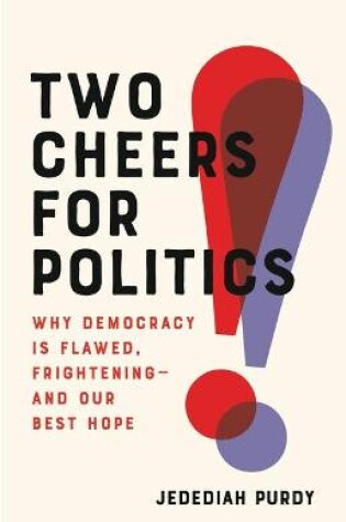 Cover of Two Cheers for Politics