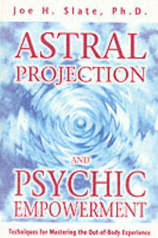 Cover of Astral Projection and Psychic Empowerment