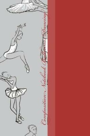 Cover of Composition Notebook Ballerinas Dancing