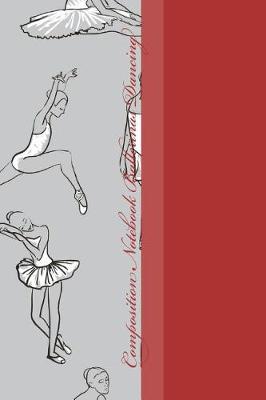 Book cover for Composition Notebook Ballerinas Dancing