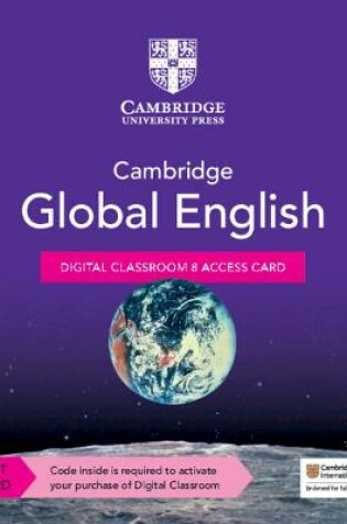 Cover of Cambridge Global English Digital Classroom 8 Access Card (1 Year Site Licence)