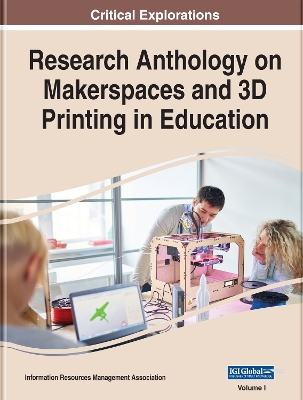 Cover of Research Anthology on Makerspaces and 3D Printing in Education