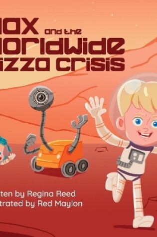 Cover of Max and the Worldwide Pizza Crisis