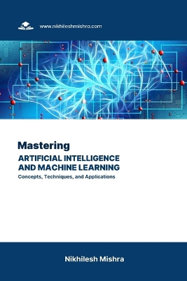 Book cover for Mastering Artificial Intelligence and Machine Learning