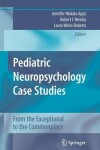 Book cover for Pediatric Neuropsychology Case Studies