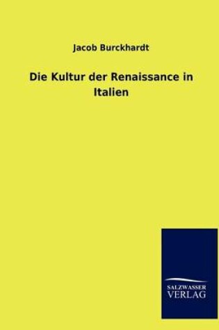 Cover of Die Kultur Der Renaissance in Italien