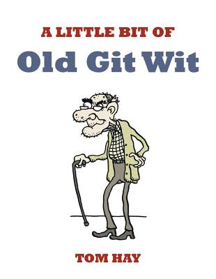 Book cover for A Little Bit of Old Git Wit
