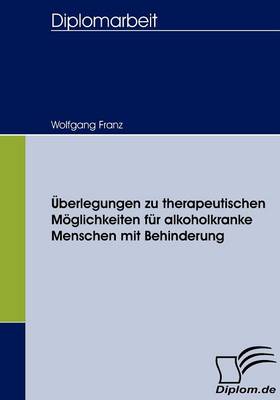 Book cover for UEberlegungen zu therapeutischen Moeglichkeiten fur alkoholkranke Menschen mit Behinderung