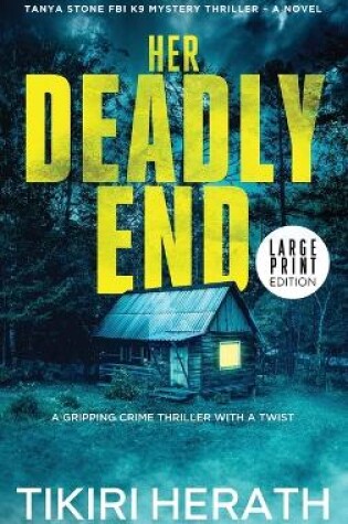 Cover of Her Deadly End - LARGE PRINT EDITION