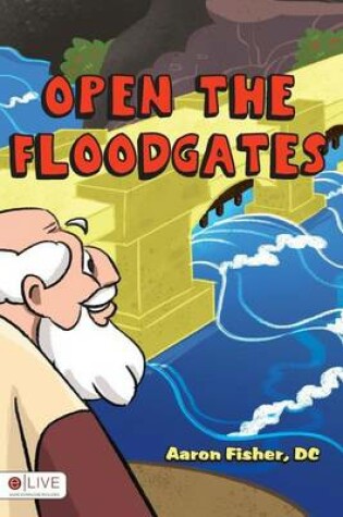 Cover of Open the Floodgates