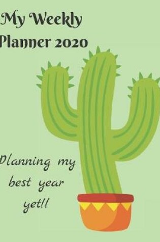 Cover of Weekly Monthly Planner for 2020 Cactus Themed