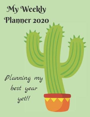 Book cover for Weekly Monthly Planner for 2020 Cactus Themed
