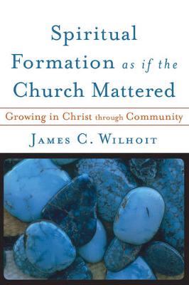 Book cover for Spiritual Formation as if the Church Mattered